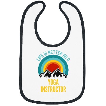 Discover Life Is Better As a Yoga Instructor Bibs