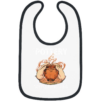 Discover Pottery Solves Everything Vase Clay Pottery 1 Bibs