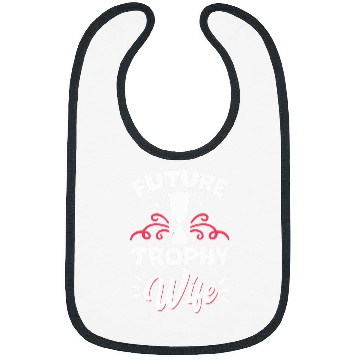 Discover Future Trophy Wife Bibs