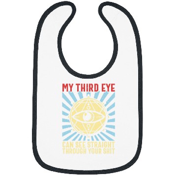Discover Funny Spiritual Saying Third Eye Sees Through Your Shit Bibs