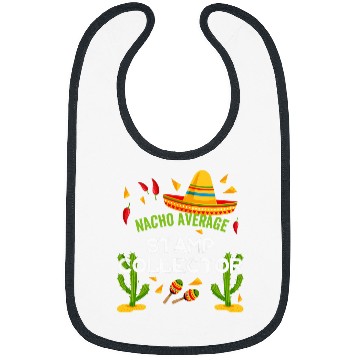 Discover Nacho Average Stamp collector Cinco De Mayo Bibs