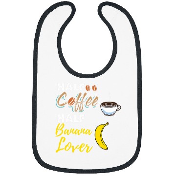 Discover Half Coffee Half Banana Lover Bibs