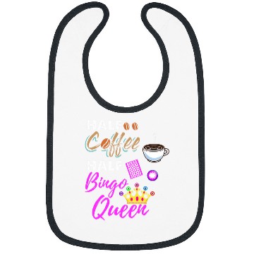 Discover Half Coffee Half Bingo Queen Bibs