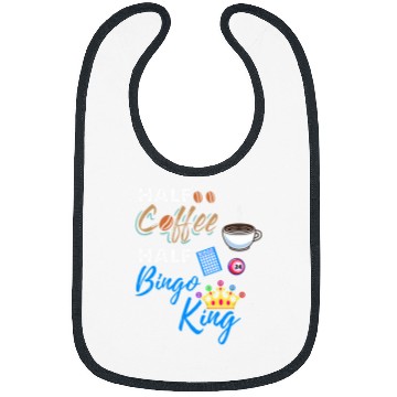 Discover Half Coffee Half Bingo King Bibs