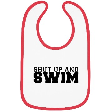 Discover Shut Up And Swim Bibs