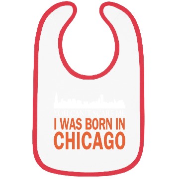 Discover Chicago - I was born in chicago Bibs