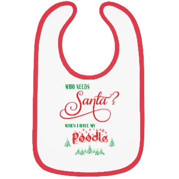 Discover Poodle Who needs Santa with tree Bibs