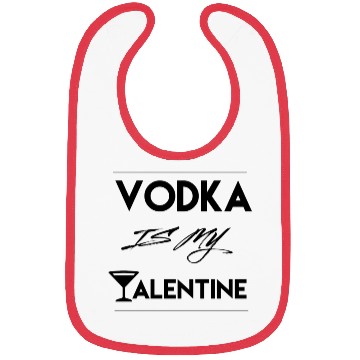 Discover Funny Vodka is my Valentine Gift valentine's day Bibs