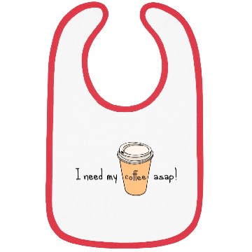 Discover I Need My Coffee ASAP! Bibs