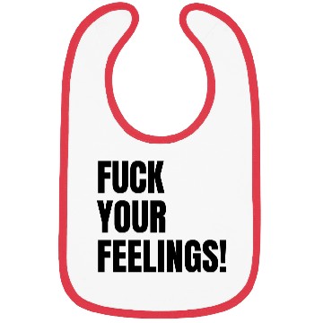 Discover Fuck Your Feelings Bibs