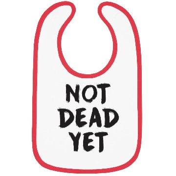 Discover NOT DEAD YET Bibs