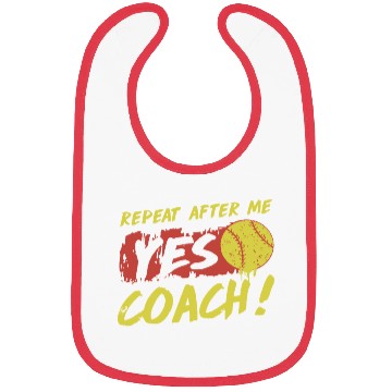 Discover repeat after me yes coach softball Bibs
