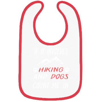 Discover If It Involves Hiking And Dog Count Me In Funny Bibs