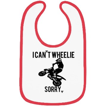 Discover I CANT WHEELIE. SORRY. Bibs