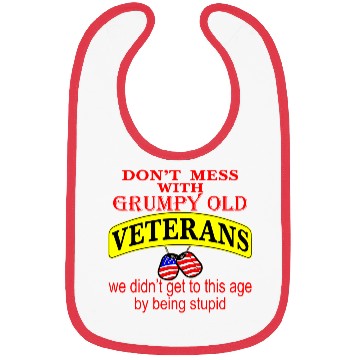 Discover Don’t Mess With Grumpy Old Veterans We Didn’t Get Bibs
