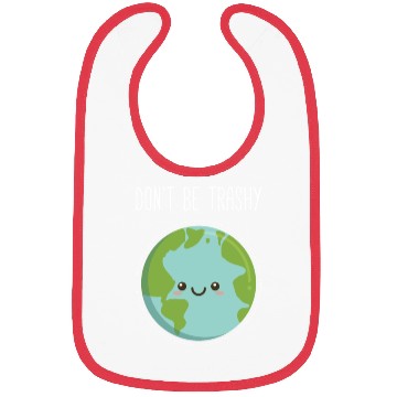 Discover Dont Be Trashy Earth, Fun Save The Planet Bibs