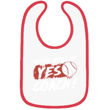 Discover repeat after me yes coach baseball Bibs