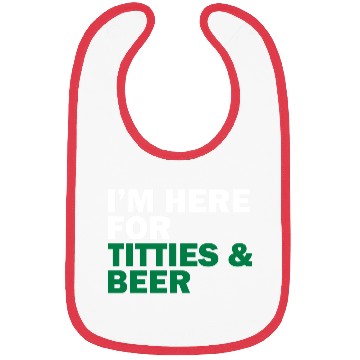 Discover I'm Here For Titties & Beer Bibs