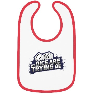 Discover Board Game My Dice Are Trying To Kill Me Gift Bibs