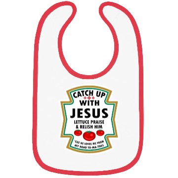 Discover Catch Up With Jesus Bibs Ketchup Jesus Lettuce Pr