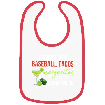 Discover if it involves baseball tacos margaritas count me Bibs