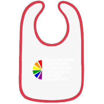 Discover Equal Rights Is Not A Pie Human Rights Gay Pride Bibs
