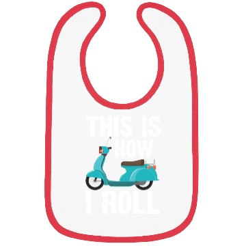 Discover This is how I roll! Scooter Driver Motocycle Bibs