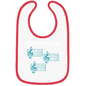 Discover These Are Difficult Times Funny Music Teacher Bibs
