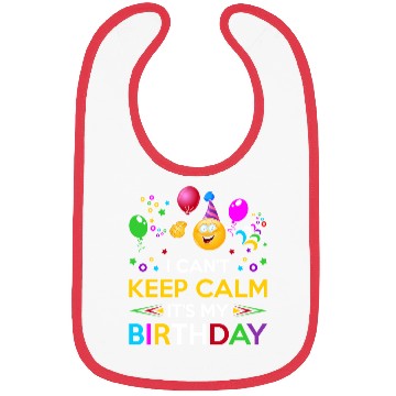Discover I Cant Keep Calm Its My Birthday Bibs