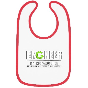 Discover Engineer I'm Not Arguing Funny Engineering Bibs