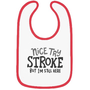 Discover STROKE SURVIVOR: Nice Try Stroke Bibs