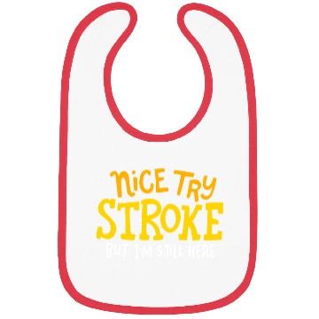 Discover STROKE SURVIVOR: Nice Try Stroke Bibs