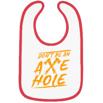 Discover Axe Throwing Dont Be An Axehole Inappropriate Hatc Bibs