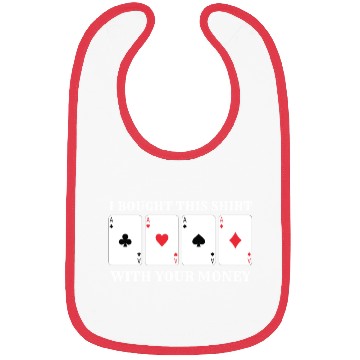 Discover Casino Money Bought this Bibs Funny