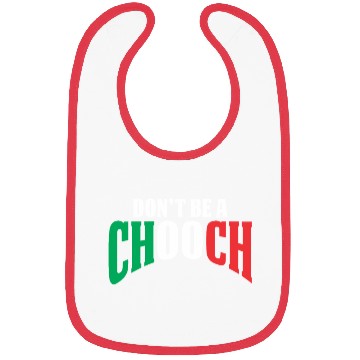 Discover Don't Be A Chooch Funny Italian Dad Fathers Day Bibs