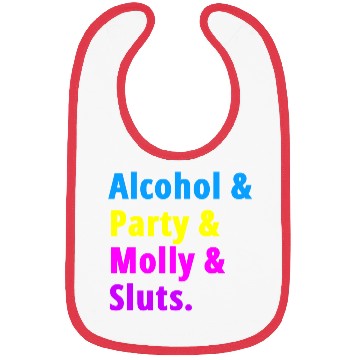 Discover Alcohol Party Molly Sluts Bibs