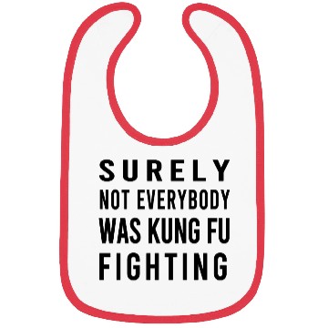 Discover Surely Not Everybody Was Kung Fu Fighting Bibs