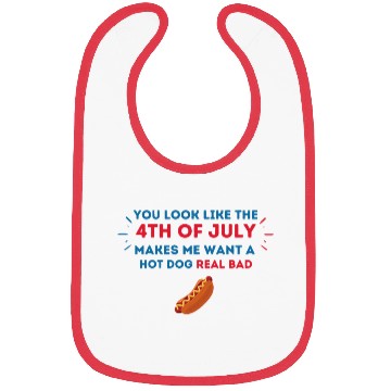 Discover 4th Of July Makes Me Want A Hot Dog Real Bad Bibs