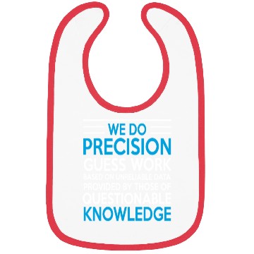 Discover WE DO PRECISION GUESS WORK Bibs