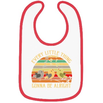Discover Every Little Thing Is Gonna Be Alright Birds Bibs