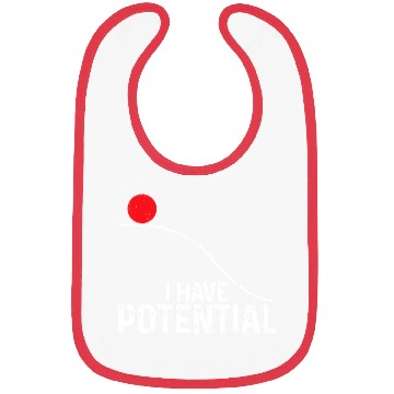 Discover I Have Potential Funny Science Physics Potential Bibs