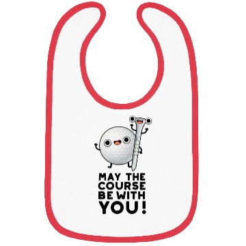 Discover May The Course Be With You Cute Golf Pun Bibs