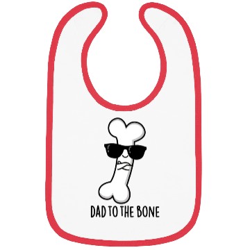 Discover Dad To The Bone Cute Anatomy Pun Bibs
