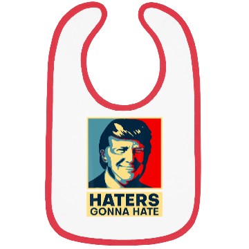 Discover Funny Haters Gonna Hate President Donald Trump Bibs