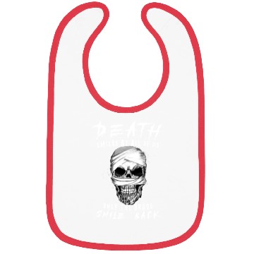 Discover Death smiles at us only The Brave Smile Back Bibs
