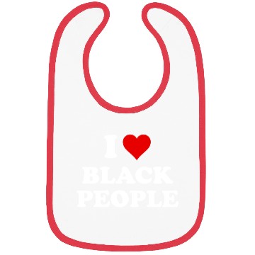 Discover I Love Black People Bibs