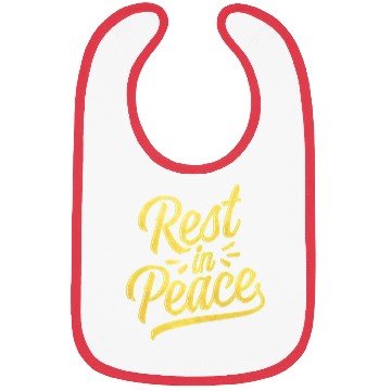 Discover Rest in peace - RIP - Goodbye Bibs