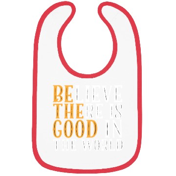Discover Believe There Is Good In The World | Kindness Bibs