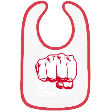 Discover NEVER GIVE UP !!!!!!!! Bibs