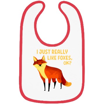 Discover I Just Really Like Foxes OK Funny Animal Fox Bibs